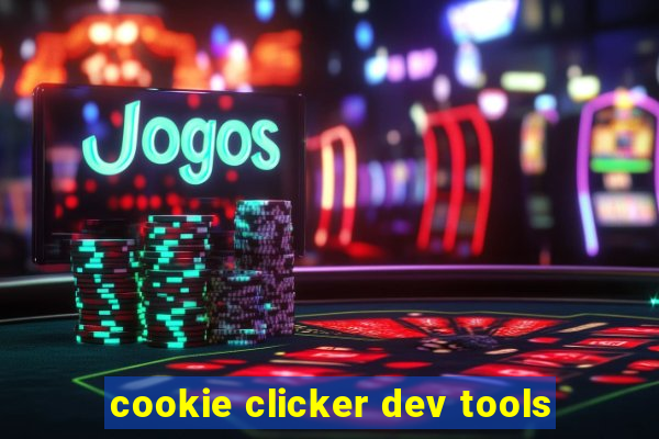 cookie clicker dev tools